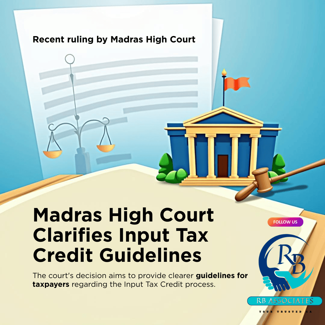 The Madras High Court recently made a big decision about Input Tax Credit (ITC).